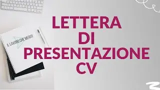 Come Scrivere una Lettera di Presentazione per il Curriculum