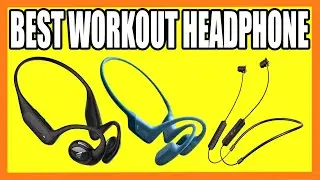 Top 4 Best Workout Headphone in 2024