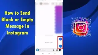 How to Send Blank or Empty Message In Instagram