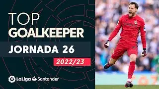 LaLiga Best Goalkeeper Jornada 26: Álex Remiro