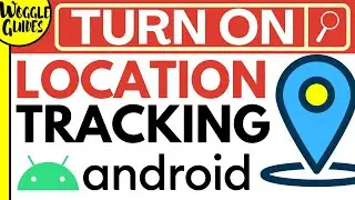 How to turn on location tracking on Android phone