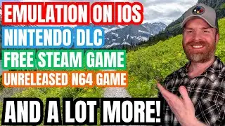 Nintendo DLC Controversy, Unreleased N64 Game, Emulation on iOS moves forward and more...