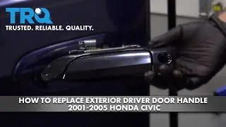 How to Replace Exterior Driver Door Handle 2001-2005 Honda Civic