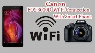 Canon EOS 3000D Wifi Connection With Smartphone