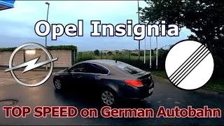 Opel / Vauxhall Insignia - TOP SPEED on German Autobahn