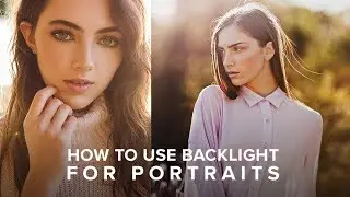 Master Natural Backlight to Improve your Portrait Photography