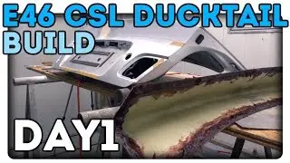 E46 CSL Ducktail Build Part 1