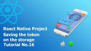 16 Saving the token on the storage || Build React Native complete app