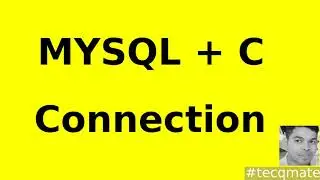 ✔ MySQL + C ⚡ How to connect MySQL in C Program 🔥 Tecq Mate Tutorials ✌