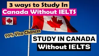 Study In Canada Without IELTS in 2023 | 3 Ways to study In Canada Without IELTS