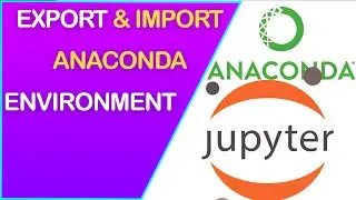 How to Export and Import Anaconda Environment