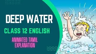 Deep Water Class 12 English Animated Explanation In Tamil