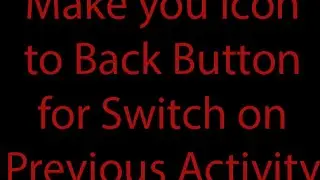 Convert Activity  Icon into Back Button in Android Activity
