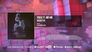 TOX1C ft  NoMe - Monster (Extended Mix / Official Audio)