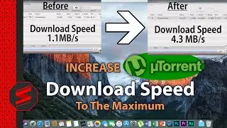 (Mac/Win) How To Increase Your uTorrent Download Speed to the MAX [4K]