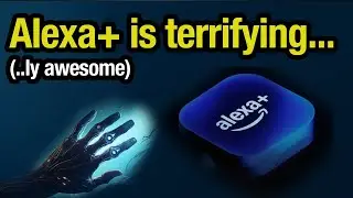 Alexa+ is Terrifyingly Smart… Should You Be Worried?