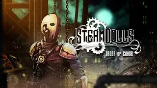 SteamDolls - Order of Chaos - Gameplay Trailer