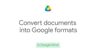 How to: Convert documents to Google formats in Google Drive