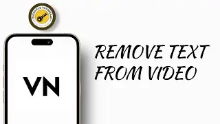 How To Remove Text From Video In VN App | Updated