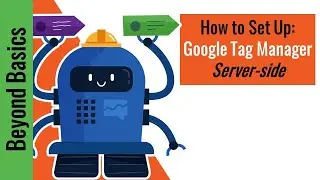 How to Set Up Google Tag Manager Server-side