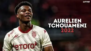 Aurelien Tchouameni 2022 - Magic Skills, Tackles, Goals & Assists | HD