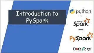 PySpark-01- Introduction to PySpark? || DataEdge Systems Inc.