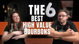 Our 6 Favorite HIGH VALUE Bourbons