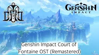 Genshin Impact Court of Fontaine OST (Remastered)