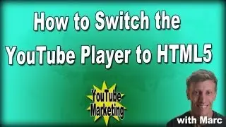 How to Switch the YouTube Player to HTML5