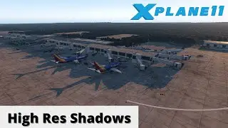 How to Get Beautiful High Res Shadows For X Plane 11