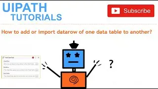 How to add or import datarow of one datatable to another in UiPath?