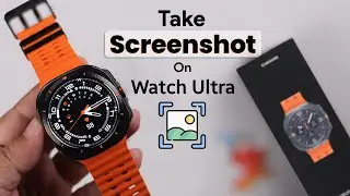 Galaxy Watch Ultra: How To Take Screenshots!