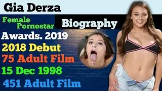 Gia Derza Complete Autobiography In English || Adult Film | Total Blue Film | Awards || ...