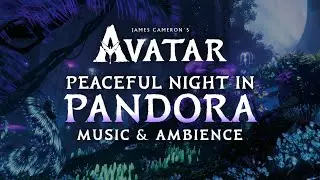 Avatar | Peaceful Forests of Pandora Music & Ambience in 4K, w/ 