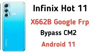 Infinix Hot 11 (X662B) Google Frp Bypass Cm2 | X662B frp cm2