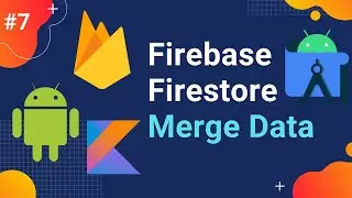 #6 Firebase Firestore | How to merge data in  Firestore and why it is important