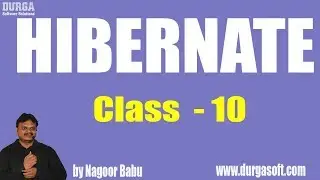 Hibernate Online Training ||  Class - 10|| by Nagoor Babu