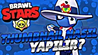 BASİT VE KALİTELİ THUMBNAİL YAPIMI👊[BRAWL STARS]