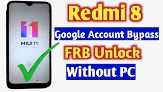 Xiaomi Redmi 8 FRP Unlock |  Xiaomi Redmi 8 Google Account Bypass | Redmi 8  MIUI 11 Without PC !!