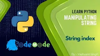 String indexing in Python  || Manipulating Strings in Python || CodeMode