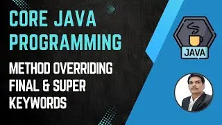 Session 15- Java OOPS Concepts - Method Overriding, final & super keywords in java | 2024 New series