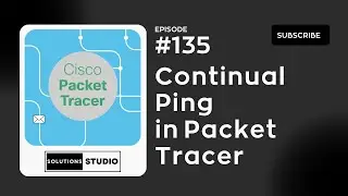 Continual ping in Packet Tracer | Ep. 135 | Cisco Packet Tracer