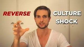 I Got REVERSE Culture Shock (How To Deal With Culture Shock?)