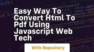 Easy way to convert html to pdf using javascript web tech