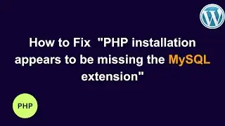 How to resolve PHP installation appears to be missing the MySQL extension