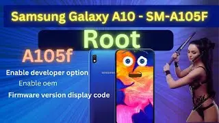 Samsung Galaxy A10 - SM-A105F Root - A105F u3 root