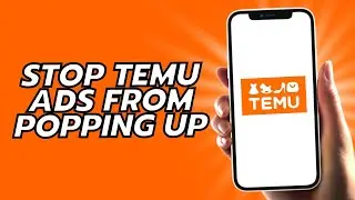 How To Stop Temu Ads From Popping Up