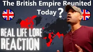 Army Veteran Reacts to- What if the British Empire reunited today?