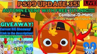 🔴LIVE: Pet Simulator 99 | Update 35 - FREE TITANIC In Autumn Event! - GIVEAWAY!