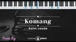 Komang - Raim Laode (KARAOKE PIANO - FEMALE KEY)